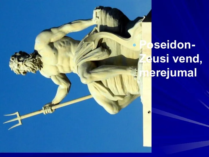 Poseidon- Zeusi vend, merejumal