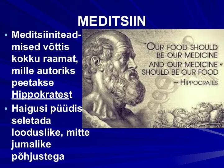 MEDITSIIN Meditsiinitead- mised võttis kokku raamat, mille autoriks peetakse Hippokratest Haigusi püüdis