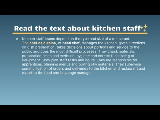 Read the text about kitchen staff Kitchen staff teams depend on the