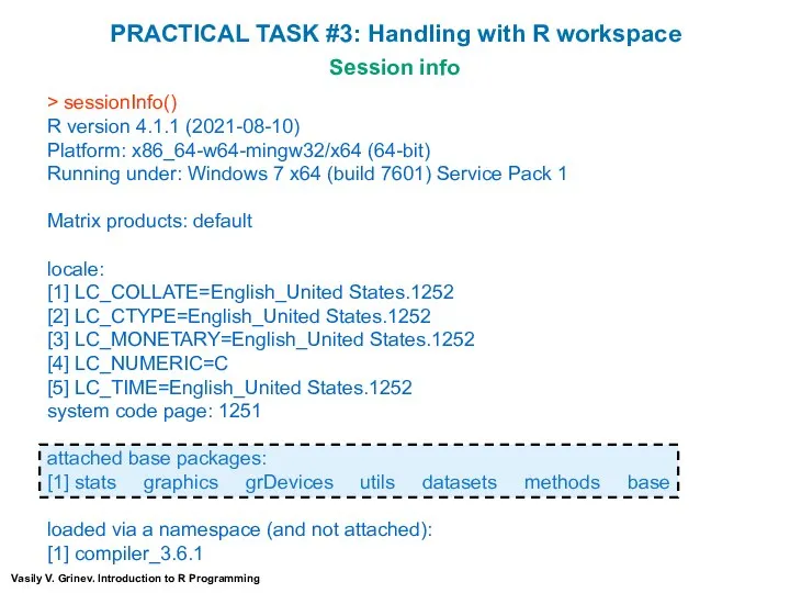 Vasily V. Grinev. Introduction to R Programming > sessionInfo() R version 4.1.1