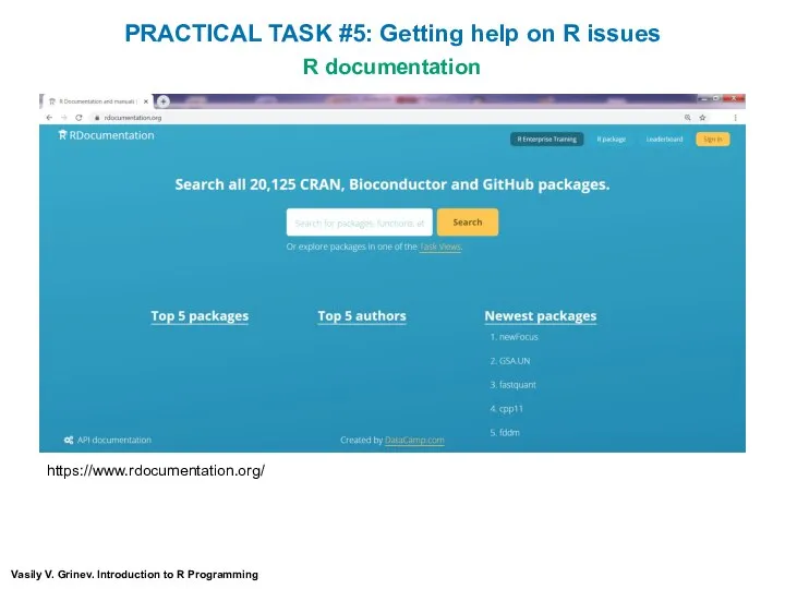 R documentation Vasily V. Grinev. Introduction to R Programming https://www.rdocumentation.org/ PRACTICAL TASK