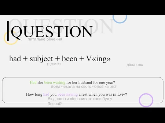 QUESTION QUESTION питальне речення підмет Had she been waiting for her husband