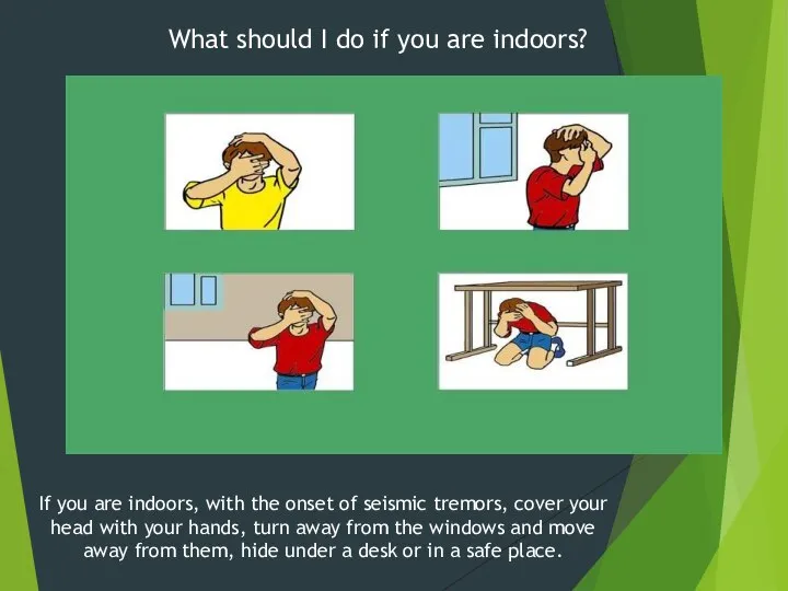 What should I do if you are indoors? If you are indoors,