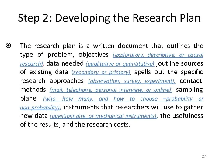Step 2: Developing the Research Plan The research plan is a written