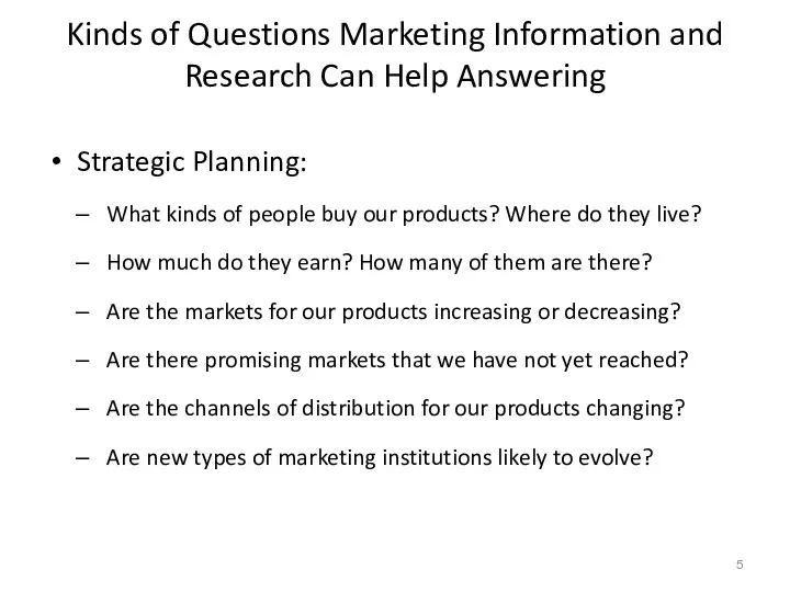 Kinds of Questions Marketing Information and Research Can Help Answering Strategic Planning: