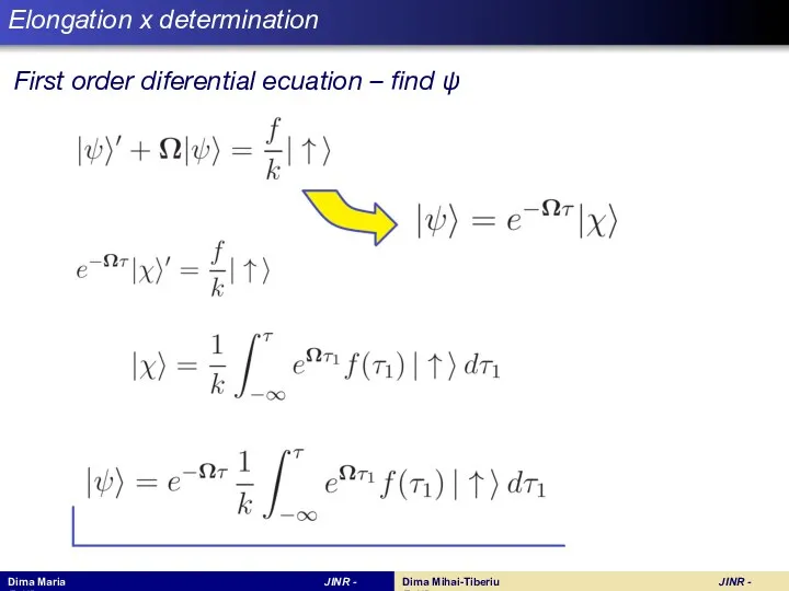Elongation x determination First order diferential ecuation – find ψ