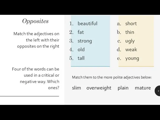 Opposites beautiful fat strong old tall short thin ugly weak young Match