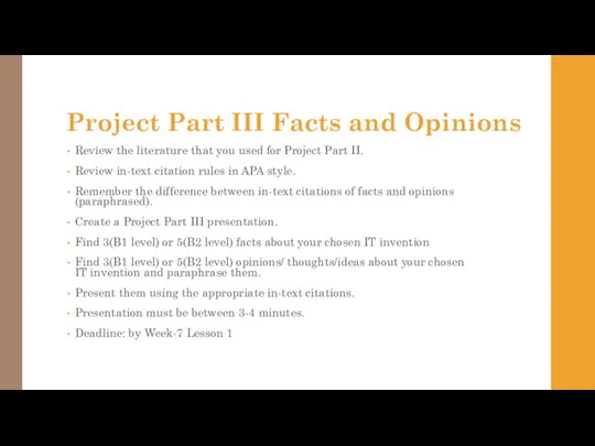 Project Part III Facts and Opinions Review the literature that you used