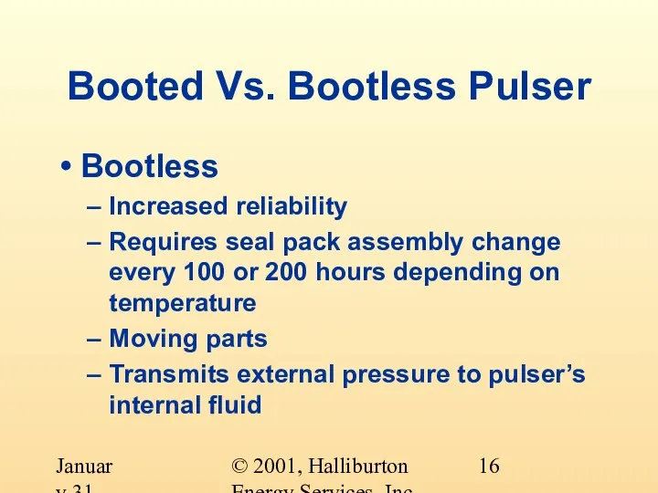 © 2001, Halliburton Energy Services, Inc. January 31, 2001 Booted Vs. Bootless