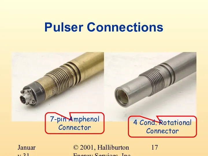 © 2001, Halliburton Energy Services, Inc. January 31, 2001 Pulser Connections 7-pin