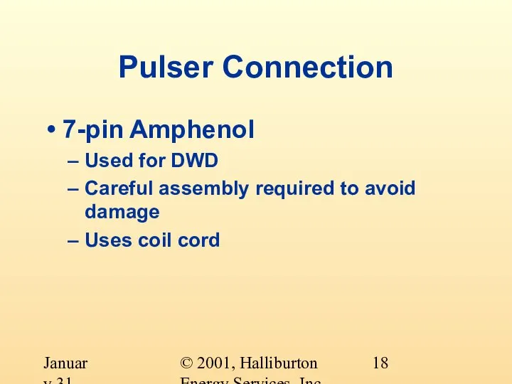 © 2001, Halliburton Energy Services, Inc. January 31, 2001 Pulser Connection 7-pin