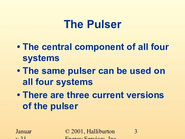 © 2001, Halliburton Energy Services, Inc. January 31, 2001 The Pulser The