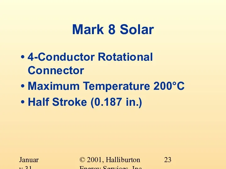 © 2001, Halliburton Energy Services, Inc. January 31, 2001 Mark 8 Solar