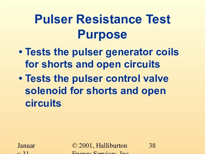 © 2001, Halliburton Energy Services, Inc. January 31, 2001 Pulser Resistance Test