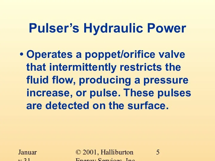 © 2001, Halliburton Energy Services, Inc. January 31, 2001 Pulser’s Hydraulic Power