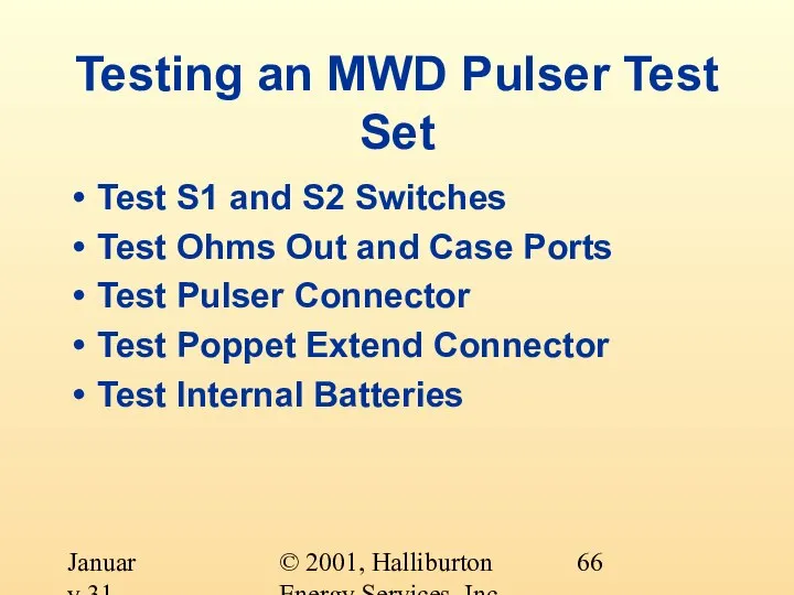 © 2001, Halliburton Energy Services, Inc. January 31, 2001 Testing an MWD