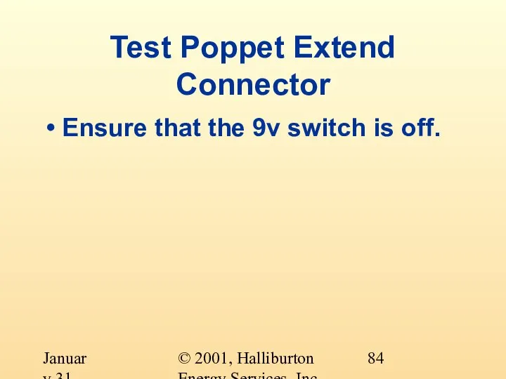 © 2001, Halliburton Energy Services, Inc. January 31, 2001 Test Poppet Extend