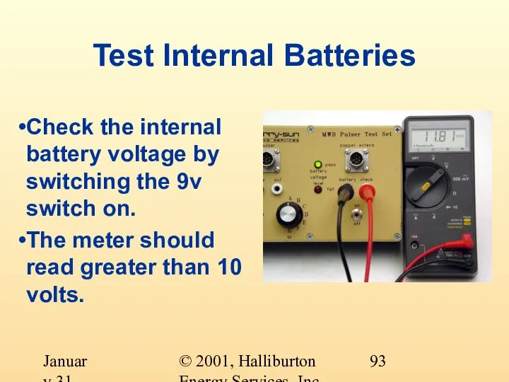 © 2001, Halliburton Energy Services, Inc. January 31, 2001 Test Internal Batteries