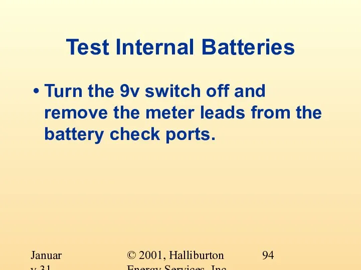 © 2001, Halliburton Energy Services, Inc. January 31, 2001 Test Internal Batteries