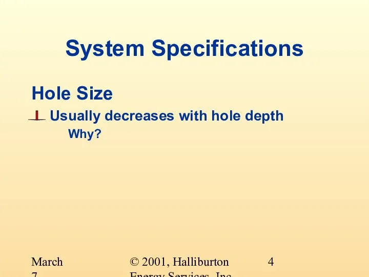 © 2001, Halliburton Energy Services, Inc. March 7, 2001 System Specifications Hole