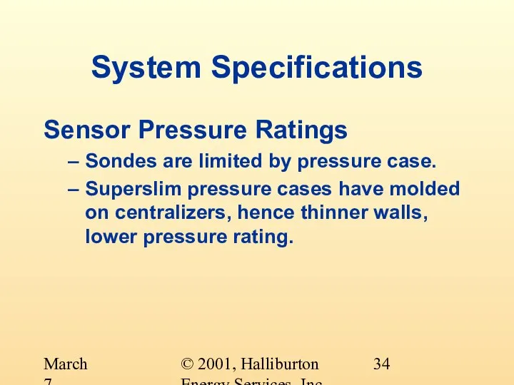 © 2001, Halliburton Energy Services, Inc. March 7, 2001 System Specifications Sensor