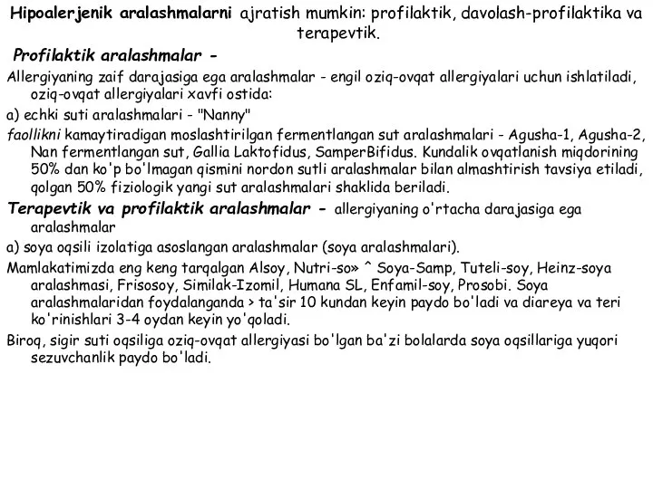 Hipoalerjenik aralashmalarni ajratish mumkin: profilaktik, davolash-profilaktika va terapevtik. Profilaktik aralashmalar - Allergiyaning