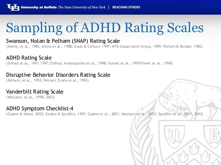 Sampling of ADHD Rating Scales Swanson, Nolan & Pelham (SNAP) Rating Scale