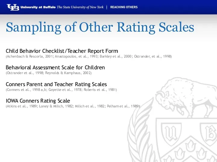 Sampling of Other Rating Scales Child Behavior Checklist/Teacher Report Form (Achenbach &