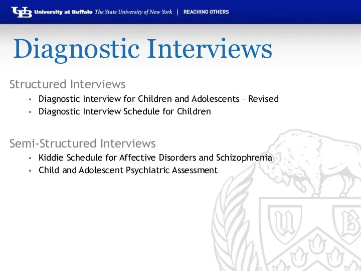 Diagnostic Interviews Structured Interviews Diagnostic Interview for Children and Adolescents – Revised