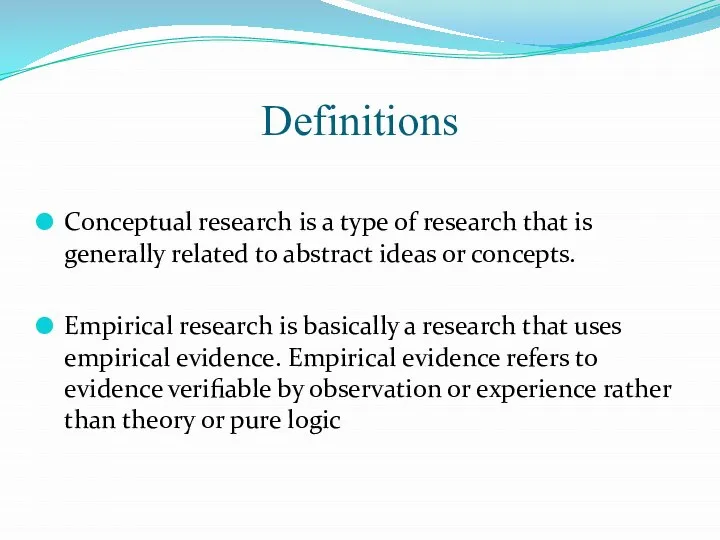 Definitions Conceptual research is a type of research that is generally related