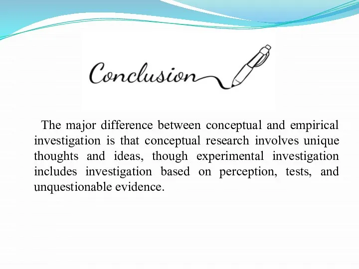 The major difference between conceptual and empirical investigation is that conceptual research