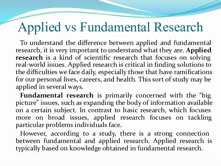 Applied vs Fundamental Research To understand the difference between applied and fundamental