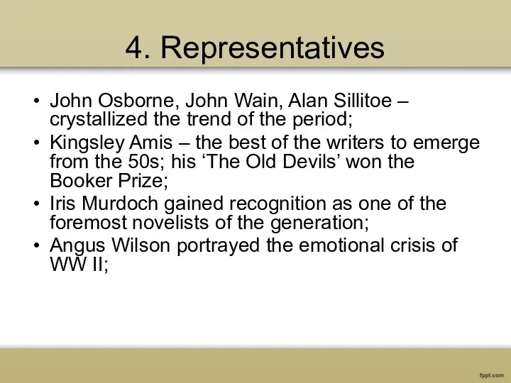 4. Representatives John Osborne, John Wain, Alan Sillitoe – crystallized the trend