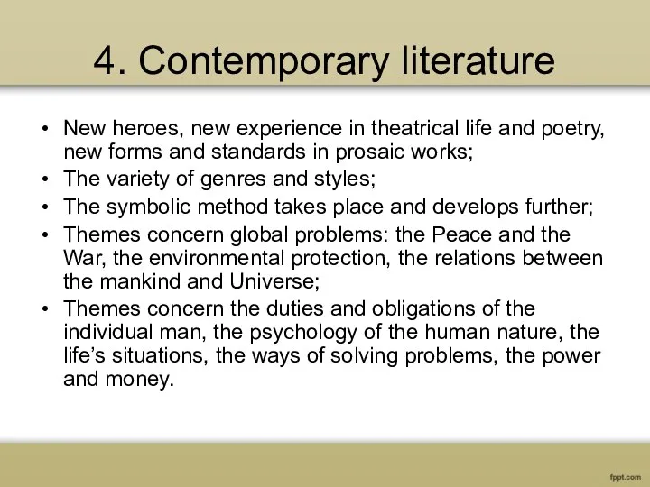 4. Contemporary literature New heroes, new experience in theatrical life and poetry,