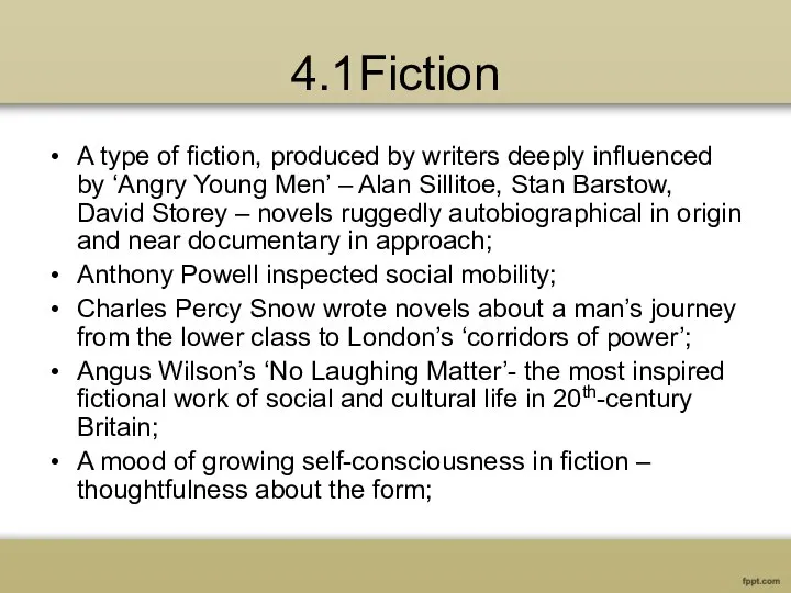 4.1Fiction A type of fiction, produced by writers deeply influenced by ‘Angry