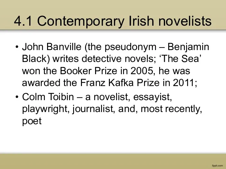 4.1 Contemporary Irish novelists John Banville (the pseudonym – Benjamin Black) writes