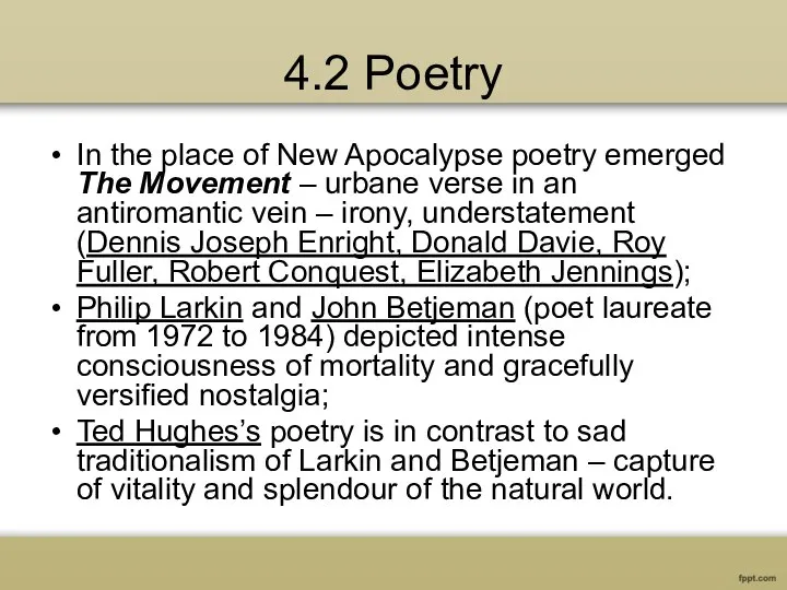 4.2 Poetry In the place of New Apocalypse poetry emerged The Movement