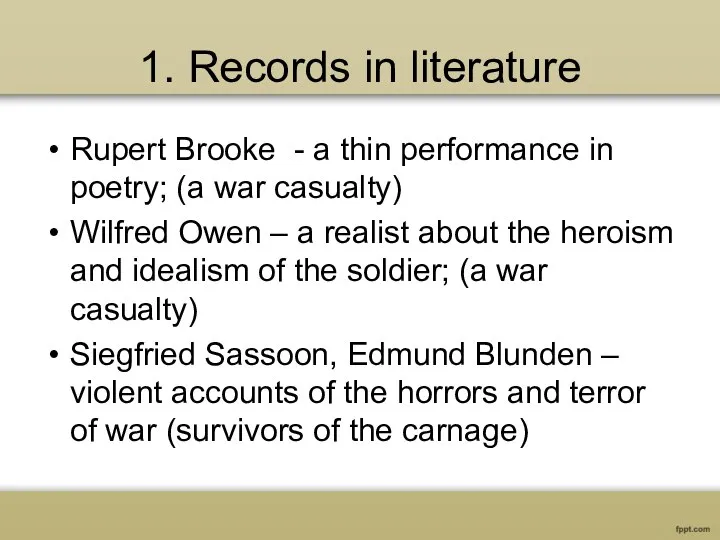 1. Records in literature Rupert Brooke - a thin performance in poetry;