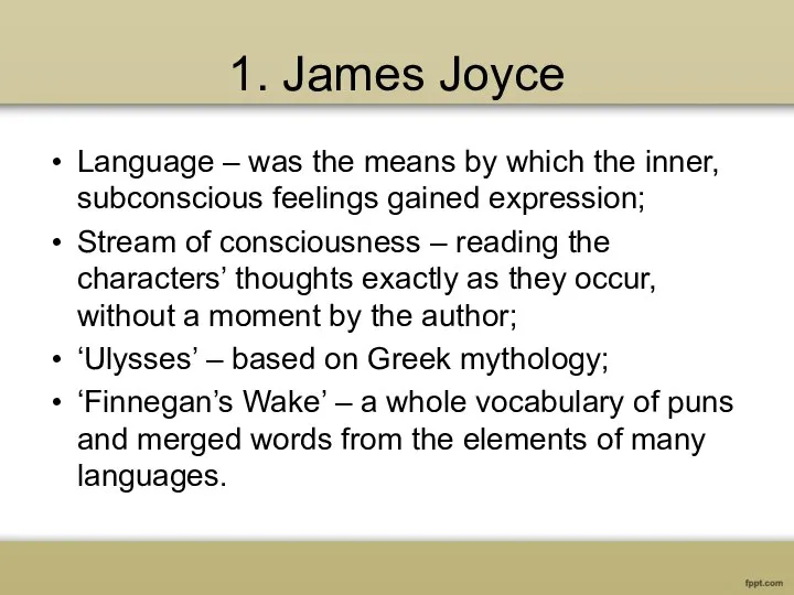 1. James Joyce Language – was the means by which the inner,