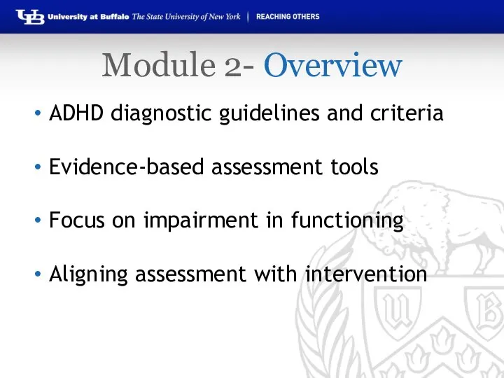 Module 2- Overview ADHD diagnostic guidelines and criteria Evidence-based assessment tools Focus