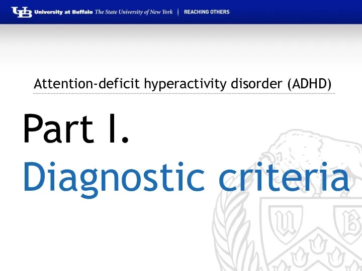 Attention-deficit hyperactivity disorder (ADHD) Part I. Diagnostic criteria