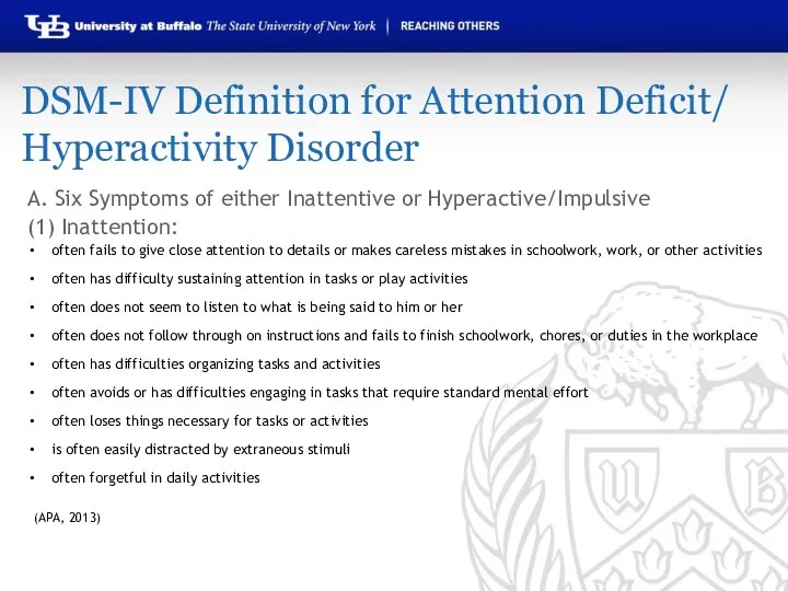 DSM-IV Definition for Attention Deficit/ Hyperactivity Disorder A. Six Symptoms of either