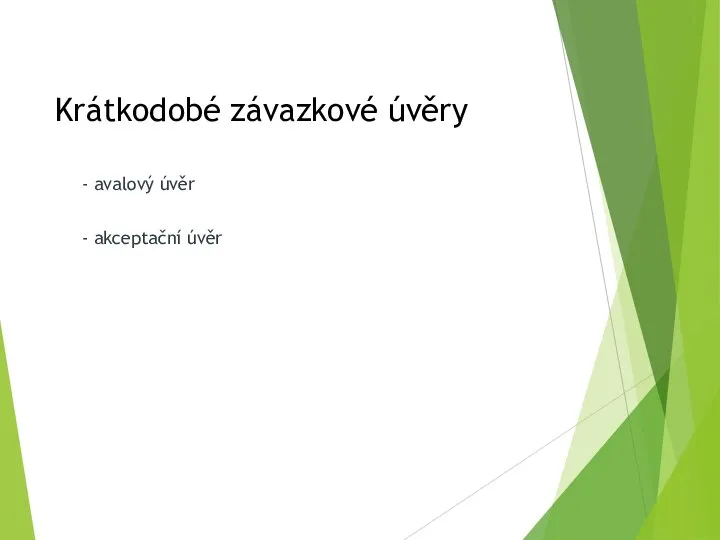 Krátkodobé závazkové úvěry - avalový úvěr - akceptační úvěr