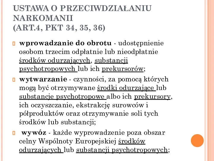 USTAWA O PRZECIWDZIAŁANIU NARKOMANII (ART.4, PKT 34, 35, 36) wprowadzanie do obrotu