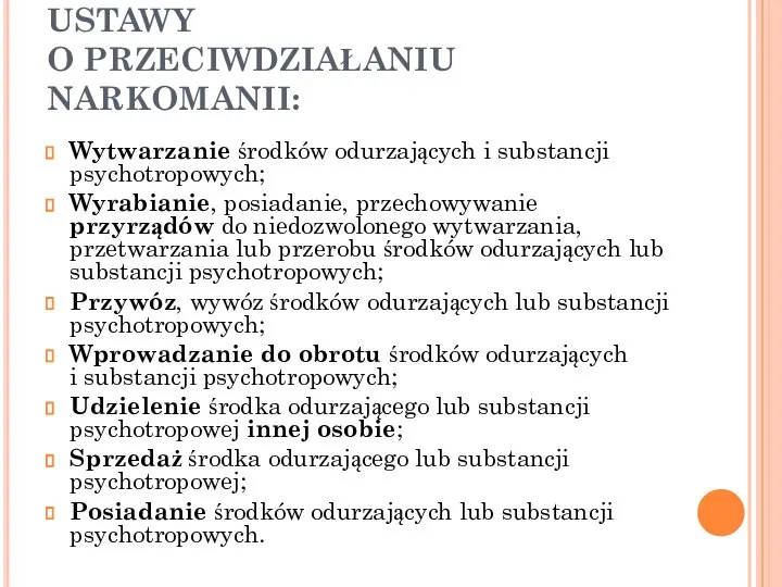 PRZYKŁADY PRZESTĘPSTW Z USTAWY O PRZECIWDZIAŁANIU NARKOMANII: Wytwarzanie środków odurzających i substancji