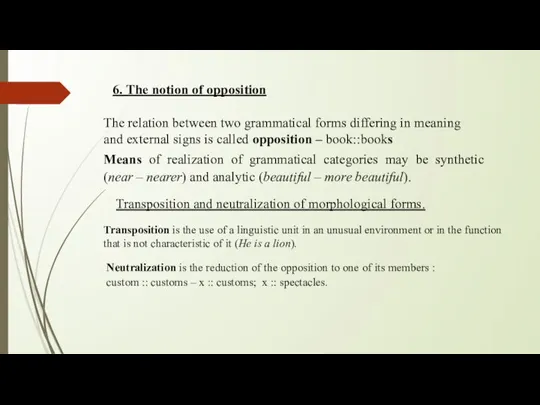 6. The notion of opposition The relation between two grammatical forms differing
