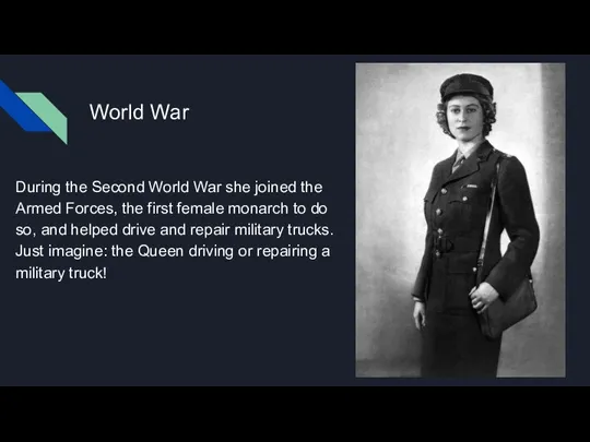 World War During the Second World War she joined the Armed Forces,