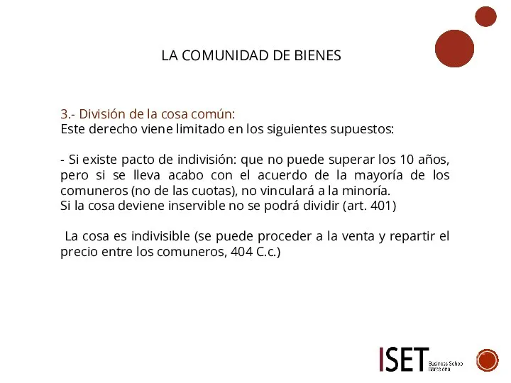 LA COMUNIDAD DE BIENES 3.- División de la cosa común: Este derecho