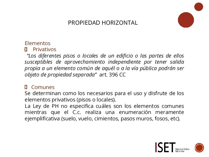 PROPIEDAD HORIZONTAL Elementos Privativos “Los diferentes pisos o locales de un edificio