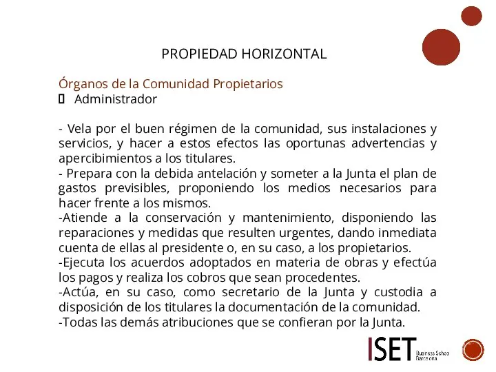 PROPIEDAD HORIZONTAL Órganos de la Comunidad Propietarios Administrador - Vela por el